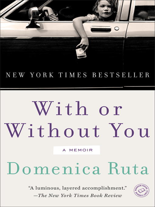 Title details for With or Without You by Domenica Ruta - Wait list